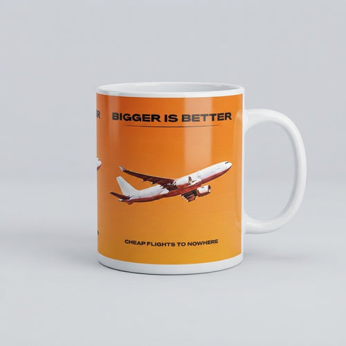 Cheap Flights to Nowhere — Bigger Is Better Mug