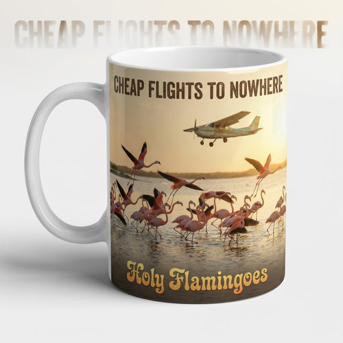 Cheap Flights to Nowhere — Holy Flamingoes Mug