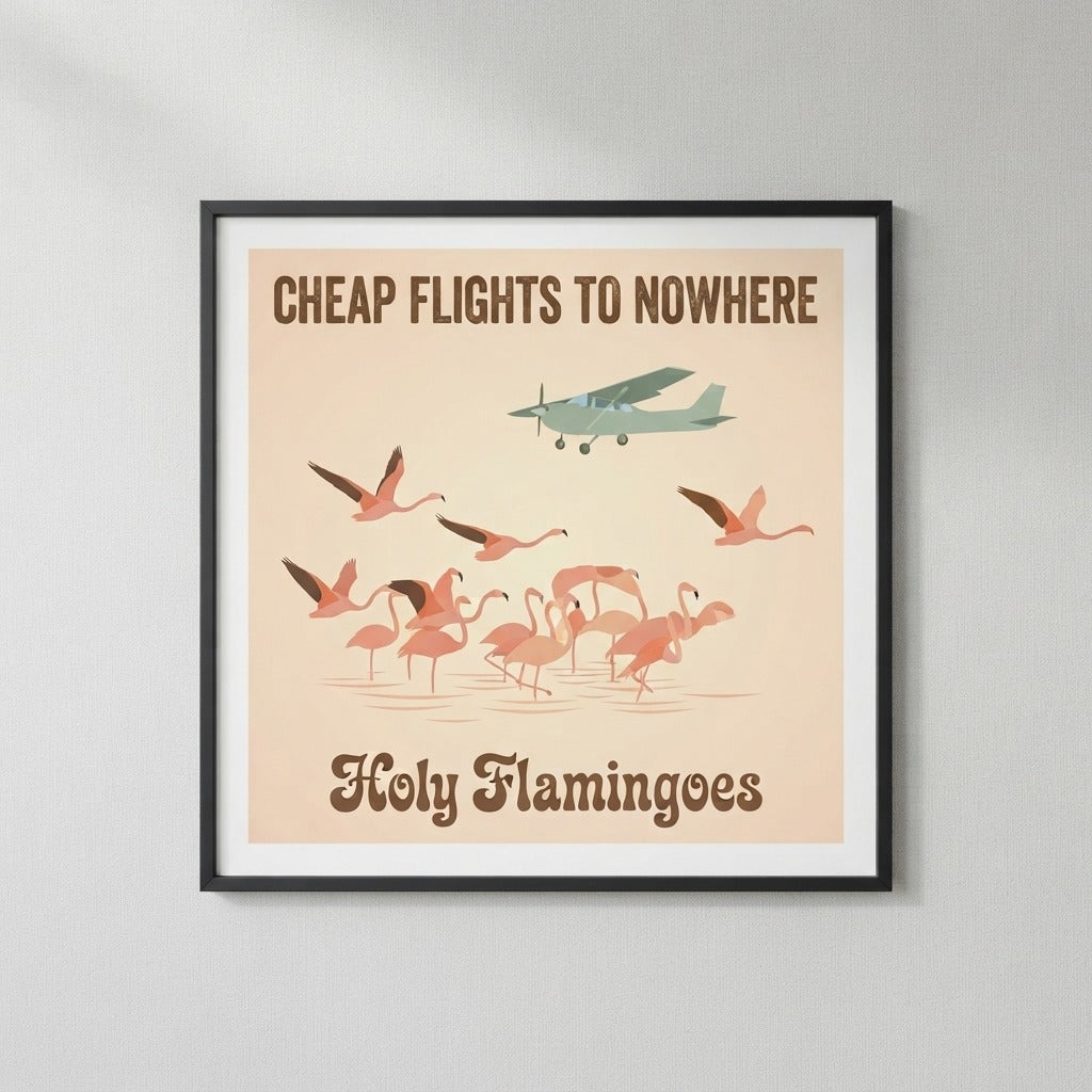 Cheap Flights to Nowhere — Holy Flamingoes Poster mockup