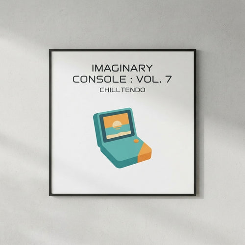 Chilltendo — Imaginary Console : Vol. 7 Poster