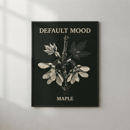 Default Mood — Maple Poster