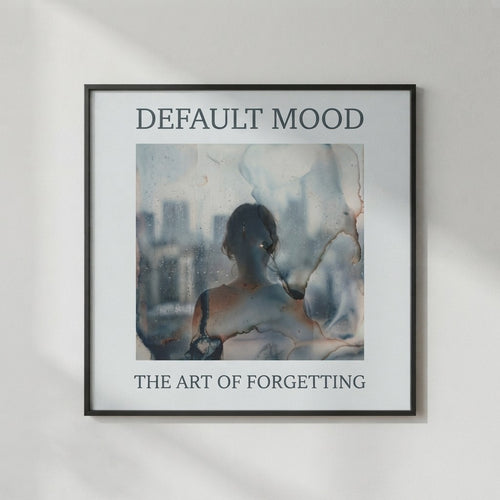 Default Mood — The Art of Forgetting Poster