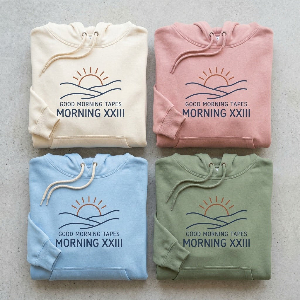 Good Morning Tapes — Morning XXIII Hoodie — design 4