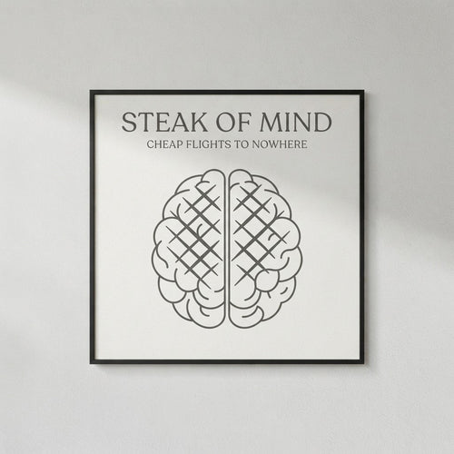 Cheap Flights To Nowhere — Steak Of Mind Poster
