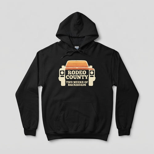 RODEO COUNTY — Two Weeks of Backroads Hoodie