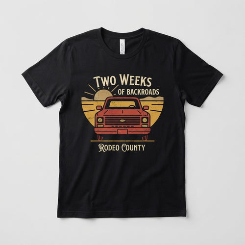 RODEO COUNTY — Two Weeks of Backroads Tee