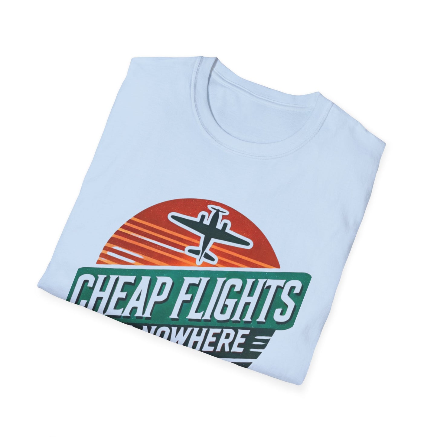 Cheap Flights to Nowhere Unisex T-Shirt - Casual Travel Tee