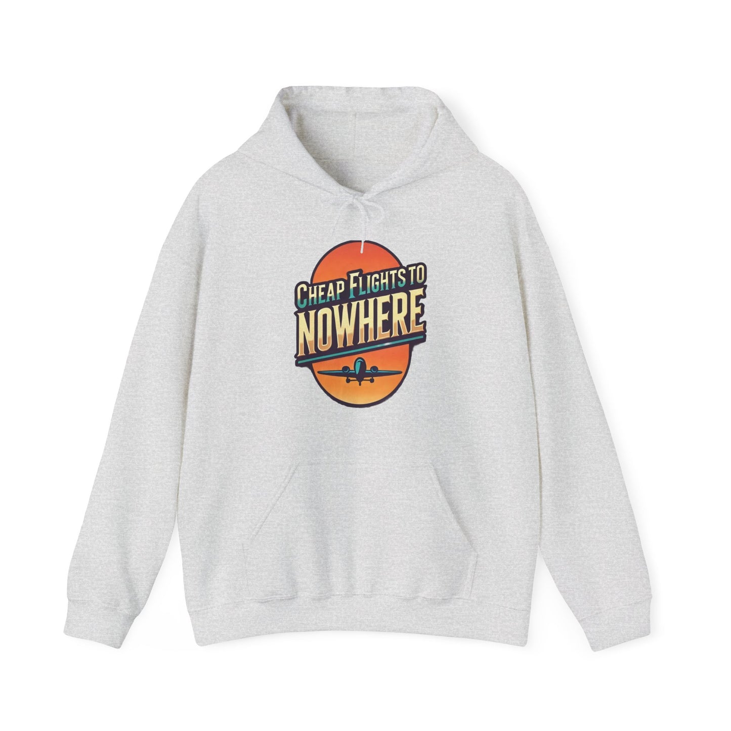 Cheap Flights to Nowhere Hooded Sweatshirt - Travel Humor Unisex