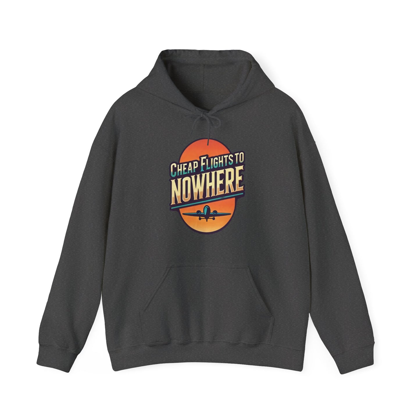 Cheap Flights to Nowhere Hooded Sweatshirt - Travel Humor Unisex