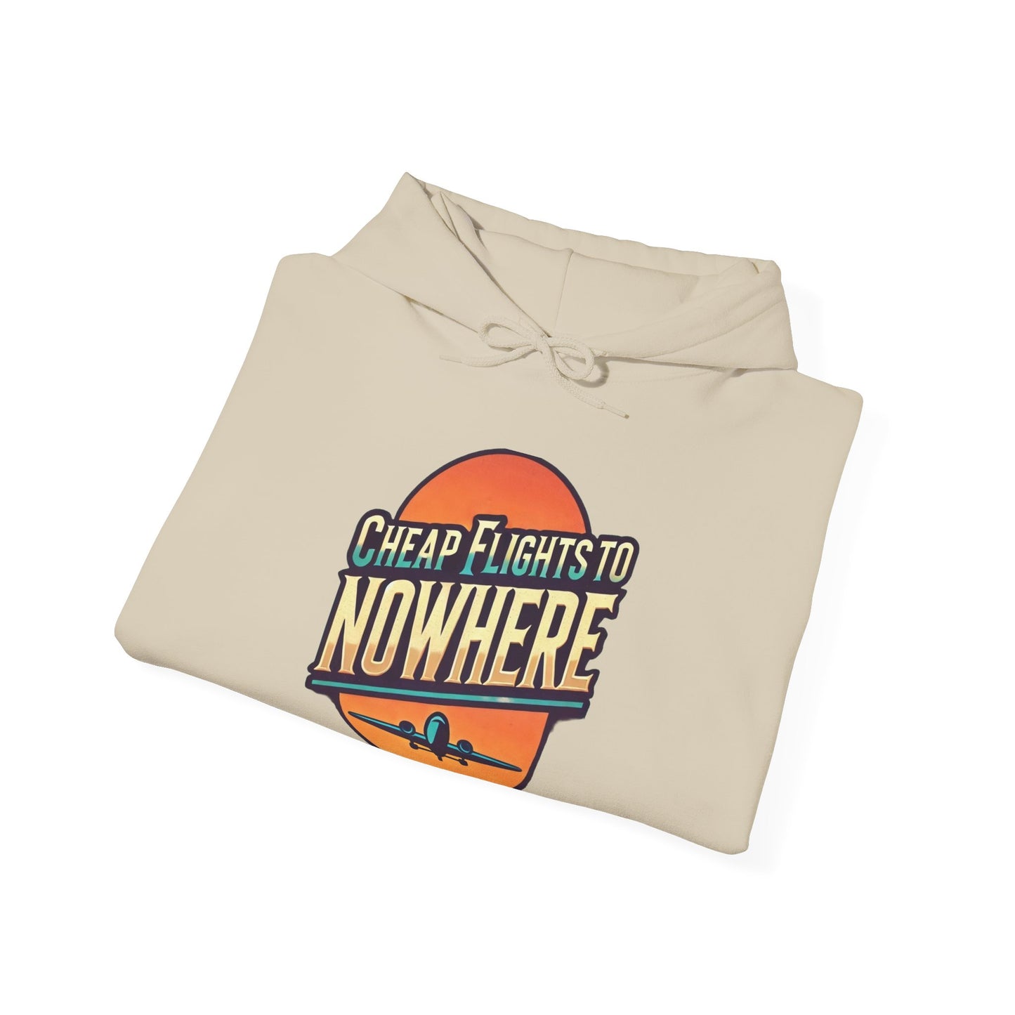 Cheap Flights to Nowhere Hooded Sweatshirt - Travel Humor Unisex