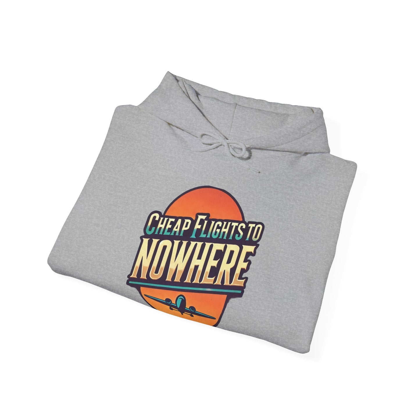 Cheap Flights to Nowhere Hooded Sweatshirt - Travel Humor Unisex