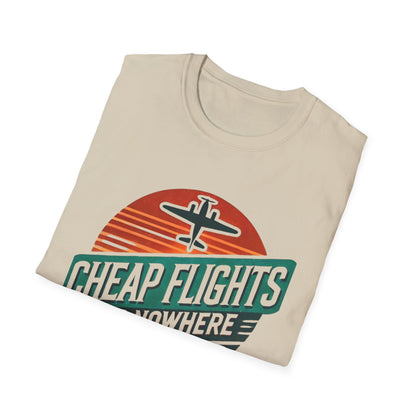 Cheap Flights to Nowhere Unisex T-Shirt - Casual Travel Tee