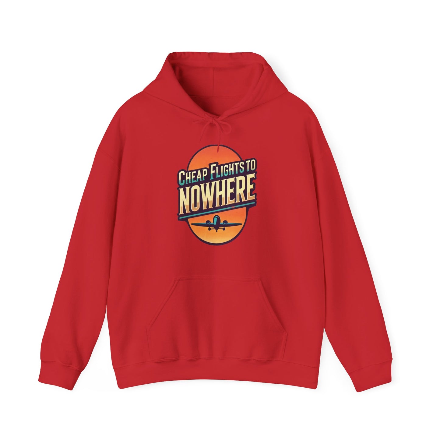 Cheap Flights to Nowhere Hooded Sweatshirt - Travel Humor Unisex