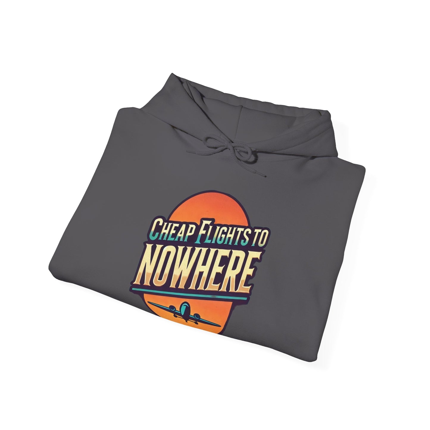 Cheap Flights to Nowhere Hooded Sweatshirt - Travel Humor Unisex