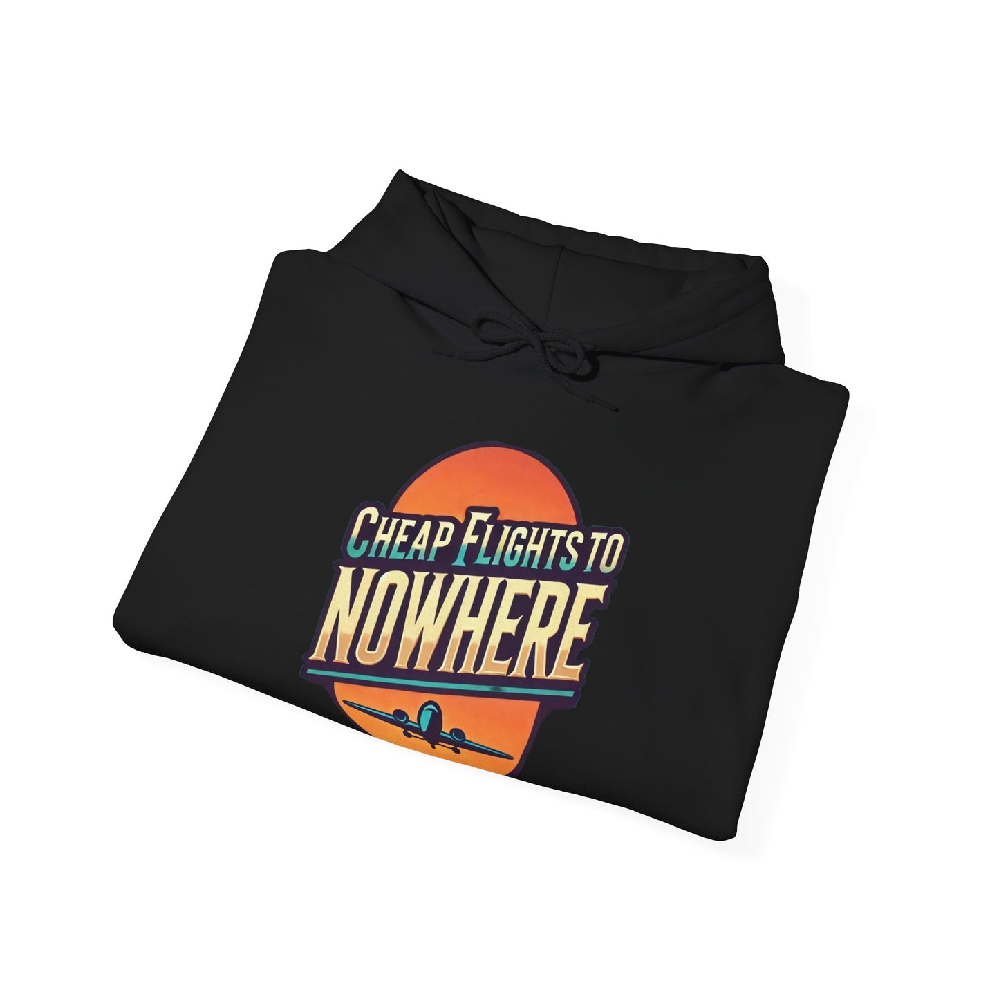 Cheap Flights to Nowhere Hooded Sweatshirt - Travel Humor Unisex