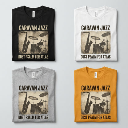 Caravan Jazz — Dust Psalm for Atlas Tee — design 1
