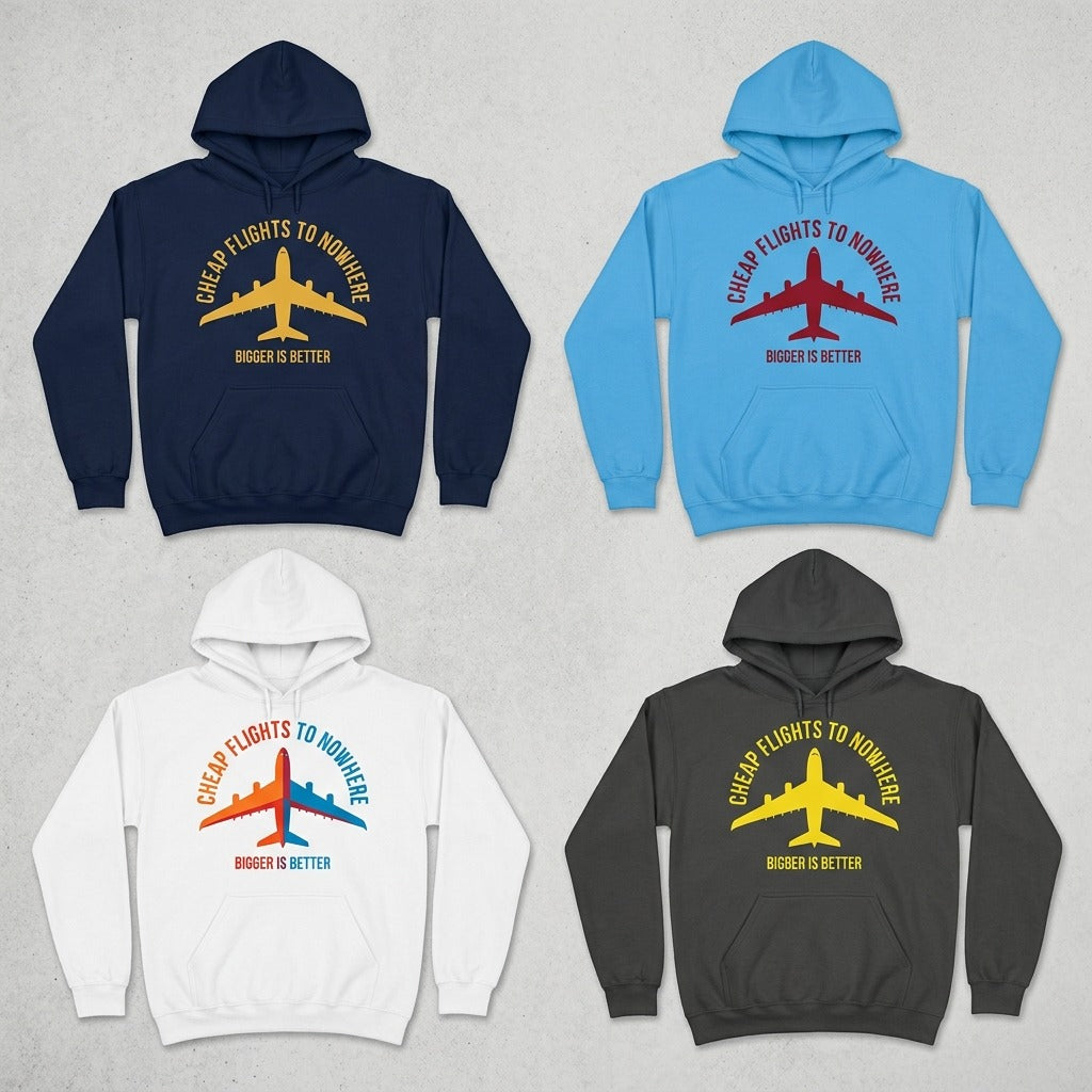 Cheap Flights to Nowhere — Bigger Is Better Hoodie — design 2