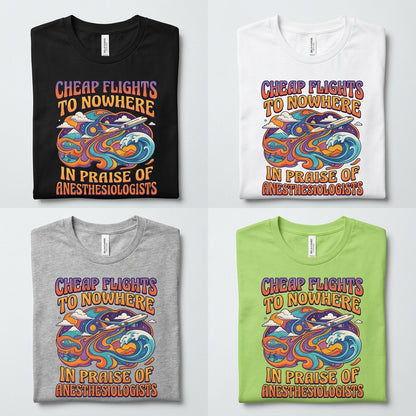 Cheap Flights to Nowhere — In Praise of Anesthesiologists Tee — design 2