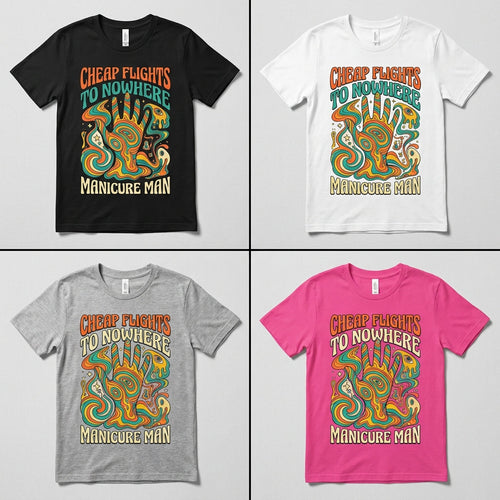 Cheap Flights to Nowhere — Manicure Man Tee