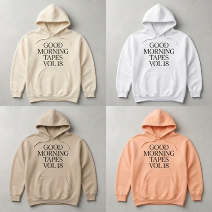 Good Morning Tapes — Good Morning Playlist : Vol 18 Hoodie — design 3