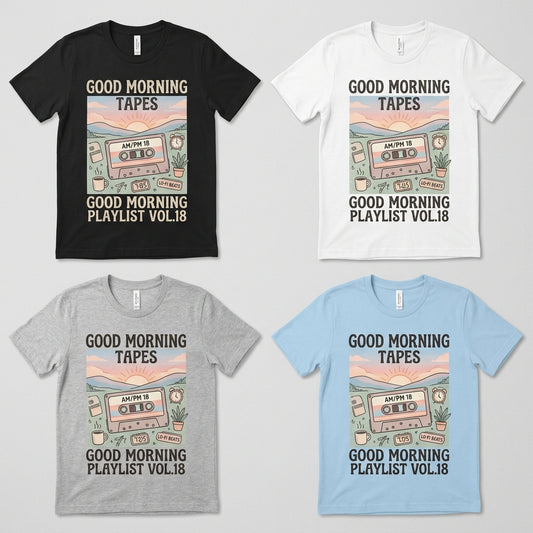 Good Morning Tapes — Good Morning Playlist : Vol 18 Tee — design 1
