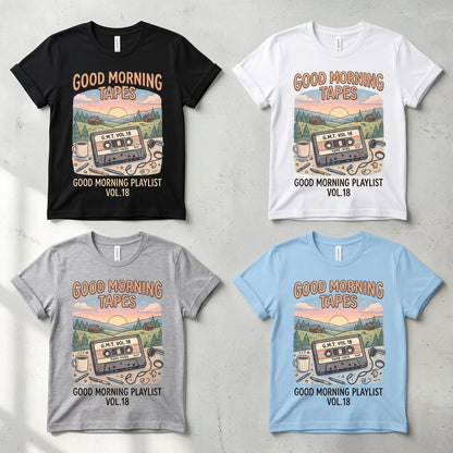 Good Morning Tapes — Good Morning Playlist : Vol 18 Tee — design 2