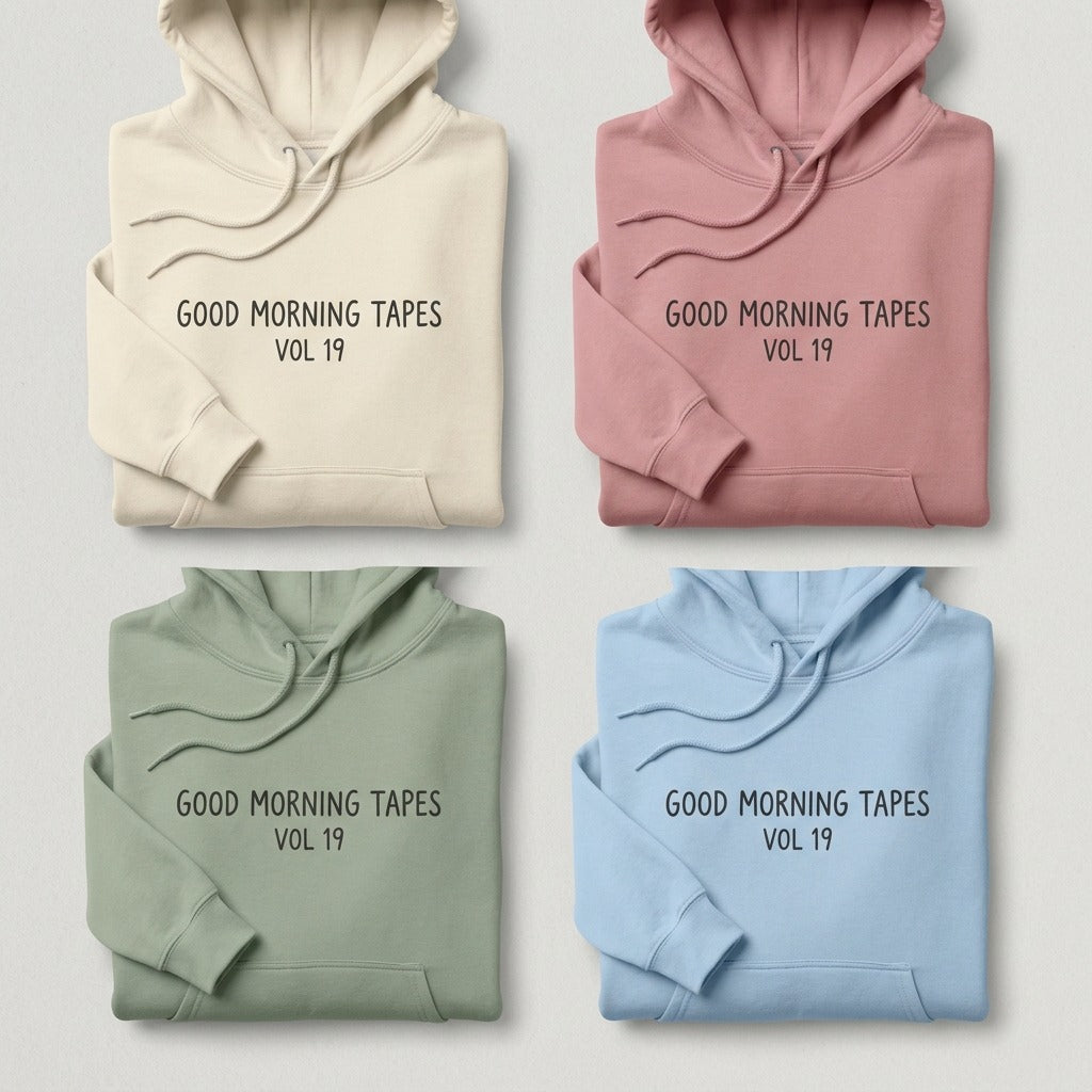 Good Morning Tapes — Good Morning Playlist : Vol 19 Hoodie — design 3
