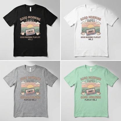 Good Morning Tapes — Good Morning Playlist : Vol 2 Tee — design 1