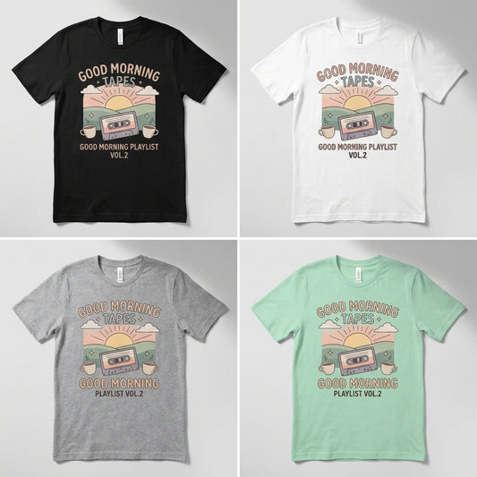 Good Morning Tapes — Good Morning Playlist : Vol 2 Tee — design 1