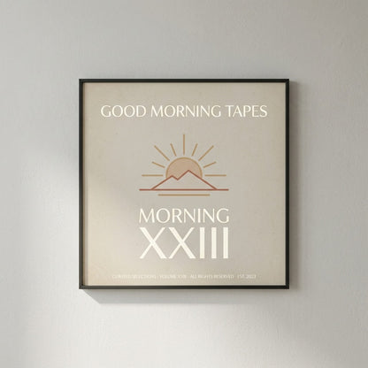 Good Morning Tapes — Morning XXIII Poster — design 4