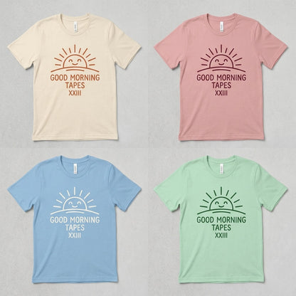 Good Morning Tapes — Morning XXIII Tee — design 4