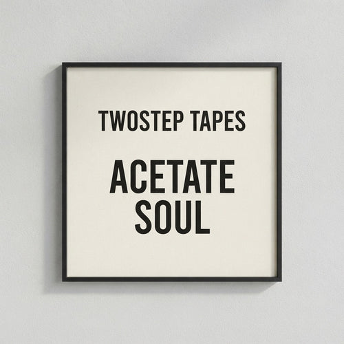 TWOSTEP TAPES — Acetate Soul Poster