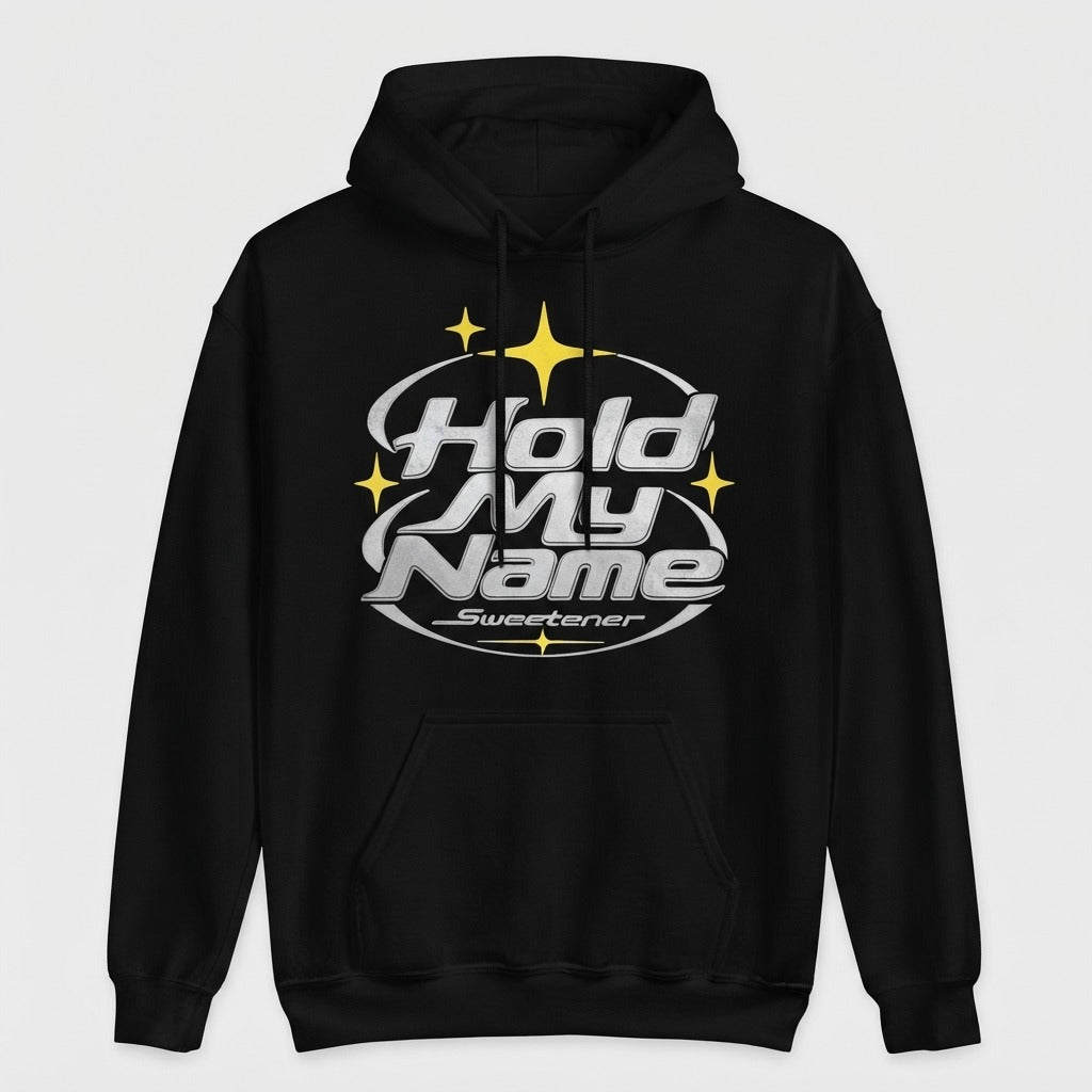 Sweetener — Hold My Name Hoodie — product mockup