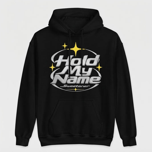 Sweetener — Hold My Name Hoodie — product mockup