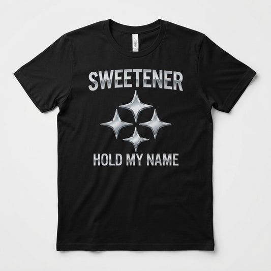 Sweetener — Hold My Name Tee — product mockup