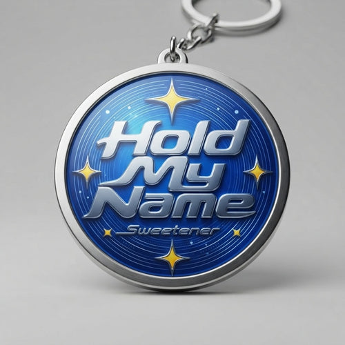 Sweetener — Hold My Name Round Stainless Steel Keychain