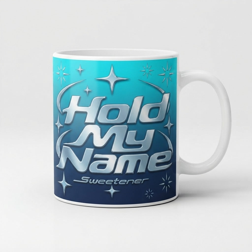 Sweetener — Hold My Name Mug — product mockup