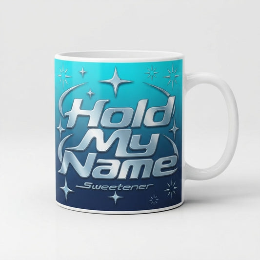 Sweetener — Hold My Name Mug — product mockup